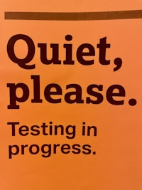 quiet please testing in progress